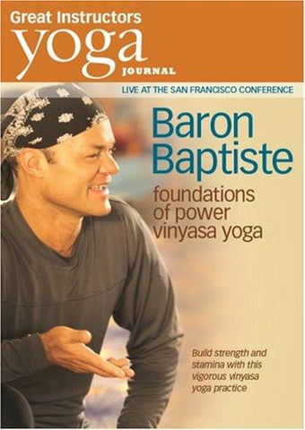Yoga Journal: Baron Baptiste's Foundations of Power Vinysasa