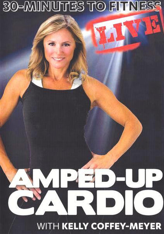 30 Minutes to Fitness: Amped Up Cardio LIVE with Kelly Coffey-Meyer