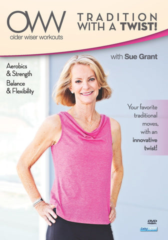 Older Wiser Workouts: A Tradition with a Twist: Balance and Flexibility with Sue Grant