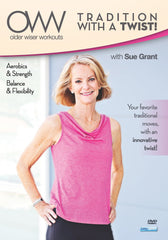 Older Wiser Workouts: A Tradition with a Twist: Balance and Flexibility with Sue Grant - Collage Video