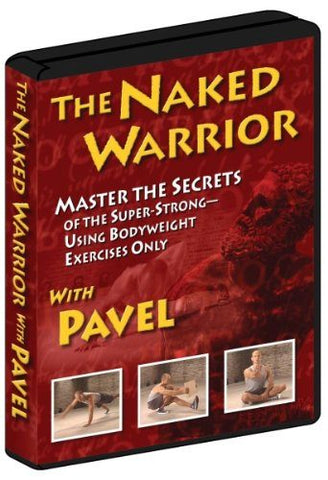 [USED - LIKE NEW] The Naked Warrior, Master the Secrets of the Super-Strong-Using Bodyweight Exercises Only with Pavel