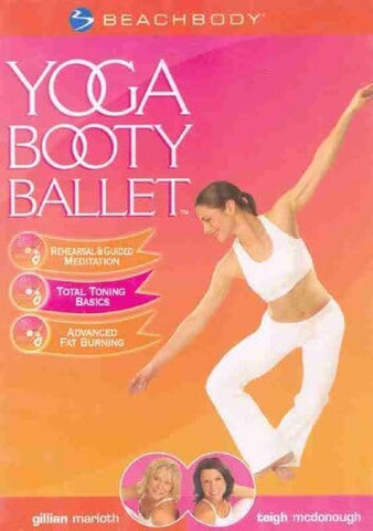 Yoga Booty Ballet : Rehearsal & Guided Meditation ; Total Toning Basics ; Advanced Fat Burning