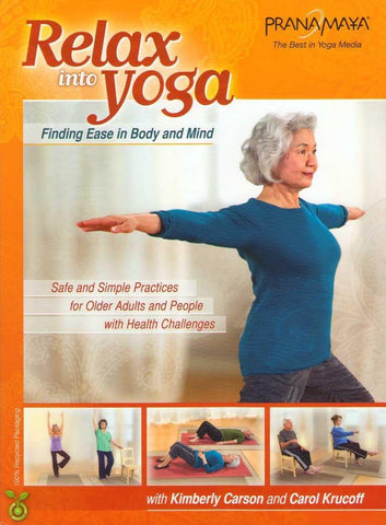 Pranamaya: Relax Into Yoga Safe And Simple Practices For Older Adults