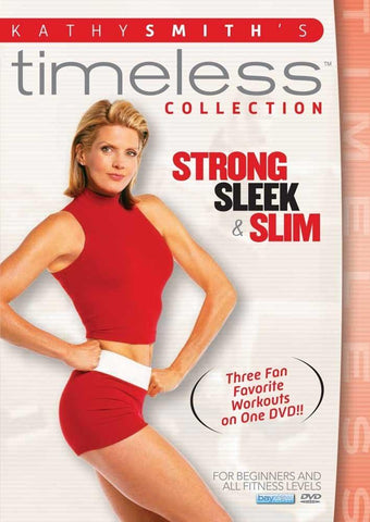 Kathy Smith Timeless Collection: Strong, Sleek & Slim