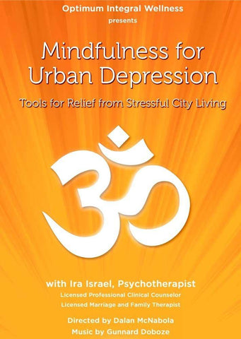 Mindfulness for Urban Depression with Ira Israel