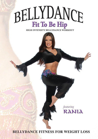 Rania: Fit To Be Hip - Bellydance Fitness