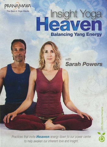 Pranamaya - Insight Yoga Heaven: Balancing Yang Energy With Sarah Powers