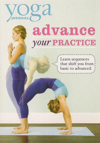 Yoga Journal: Advance Your Practice From Beginner To Advanced