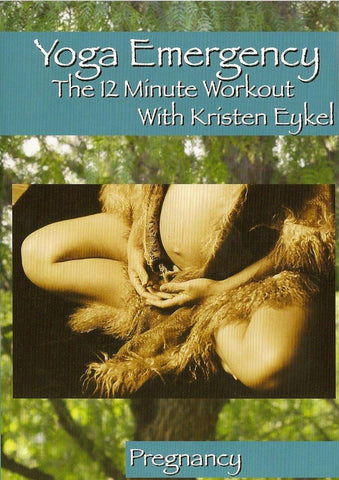 Yoga Emergency The 12 Minute Workout: For Your Pregnancy And Labor