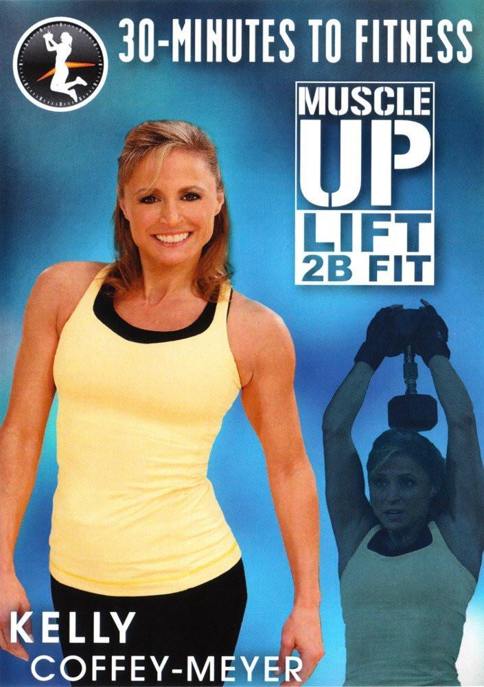 30 Minutes To Fitness Muscle Up Lift 2B Fit with Kelly Coffey-Meyer - Collage Video