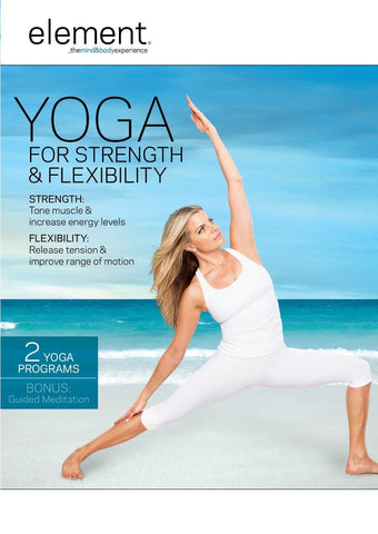 Element: Yoga for Strength and Flexibility