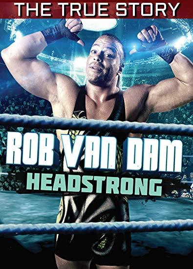Rob Van Dam: Headstrong - The True Story - Collage Video