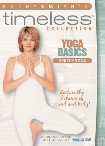 Kathy Smith Timeless Collection: Yoga Basics - Gentle Yoga