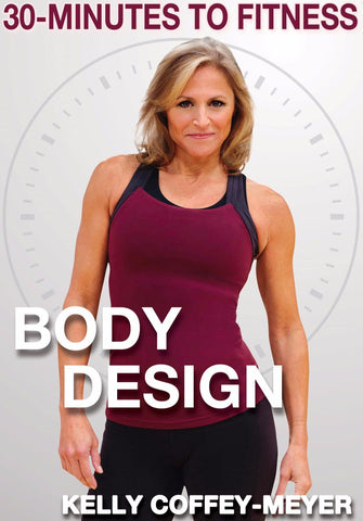 30-Minutes to Fitness: Body Design with Kelly Coffey-Meyer