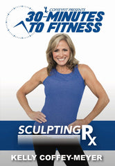 30-Minutes to Fitness: Sculpting Rx with Kelly Coffey-Meyer - Collage Video