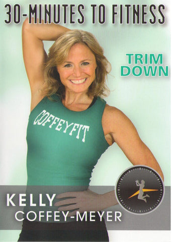 30 Minutes to Fitness: Trim Down with Kelly Coffey-Meyer