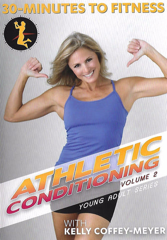 30 Minutes to Fitness: Athletic Conditioning Volume 2 with Kelly Coffey-Meyer