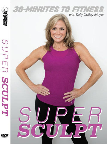 30 Minutes to Fitness: Super Sculpt